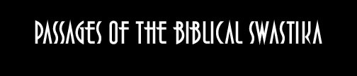 Passages of the Biblical Swastika